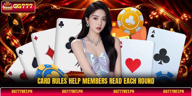 Card rules help members read each round Card rules help members read each round