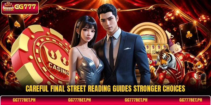 Careful final street reading guides stronger choices Careful final street reading guides stronger choices