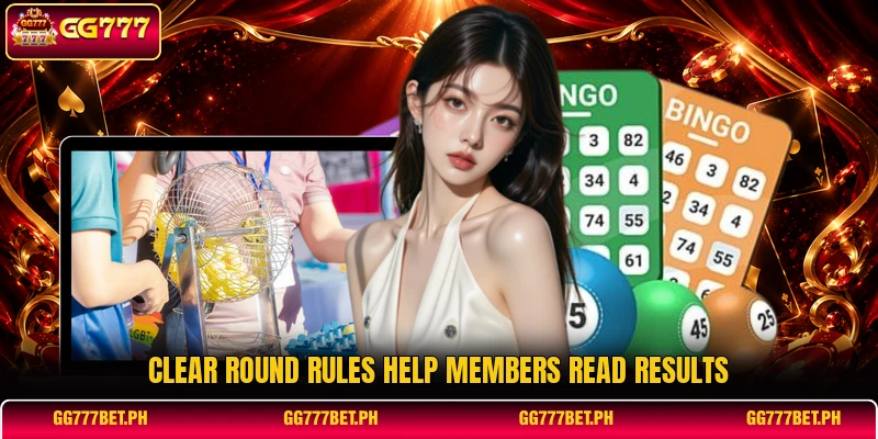 Clear round rules help members read results Clear round rules help members read results