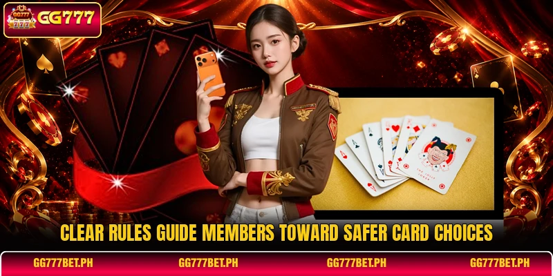 Clear rules guide members toward safer card choices Clear rules guide members toward safer card choices