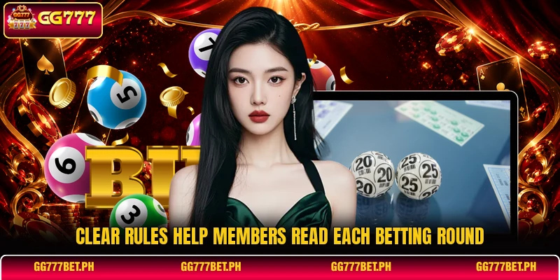 Clear rules help members read each betting round Clear rules help members read each betting round