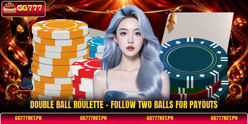Double Ball Roulette - Follow Two Balls For Payouts
