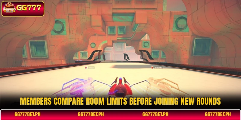 Members compare room limits before joining new rounds Members compare room limits before joining new rounds