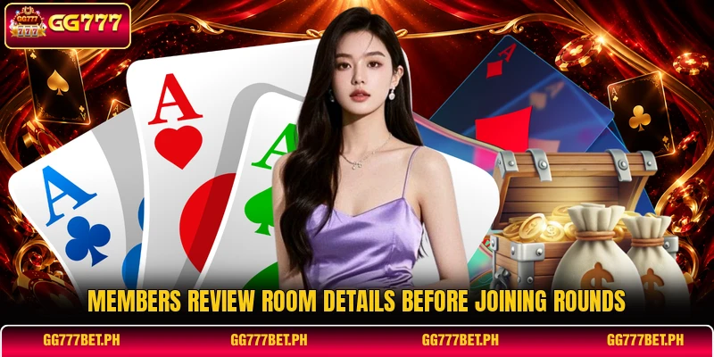 Members review room details before joining rounds Members review room details before joining rounds