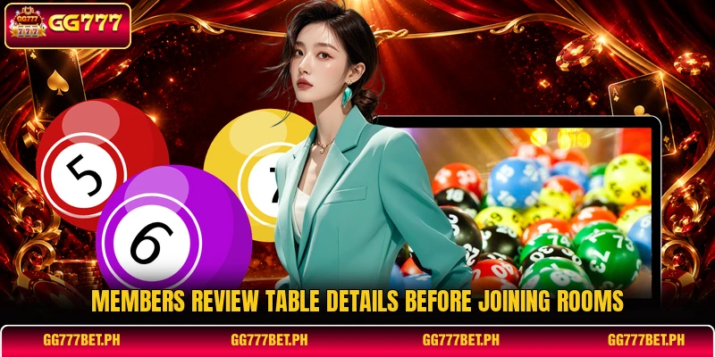 Members review table details before joining rooms Members review table details before joining rooms