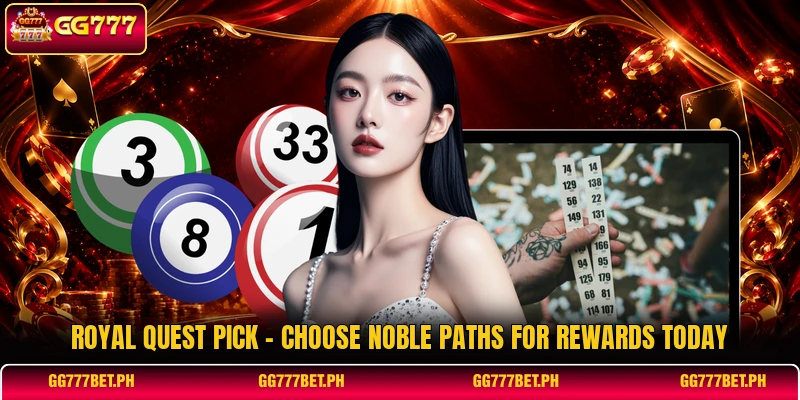 Royal Quest Pick - Choose Noble Paths For Rewards Today