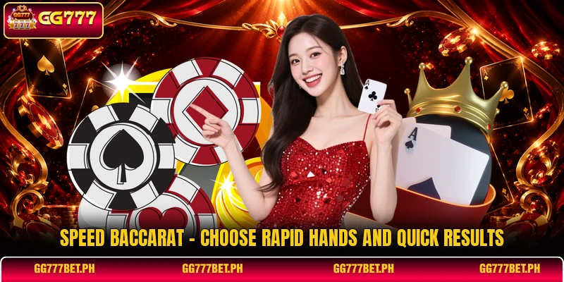 Speed Baccarat - Choose Rapid Hands And Quick Results