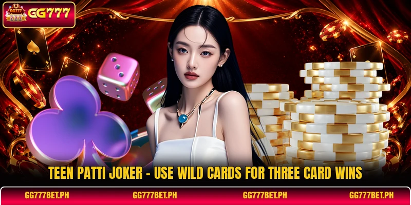 Teen Patti Joker - Use Wild Cards For Three Card Wins